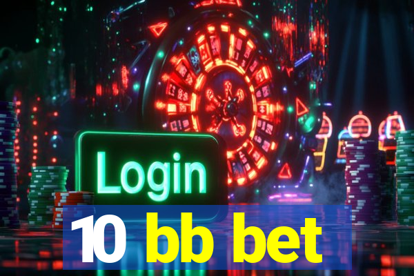 10 bb bet